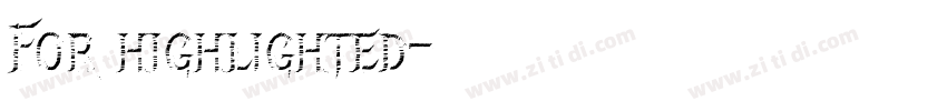 For highlighted字体转换